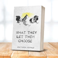 What They Let Them Choose